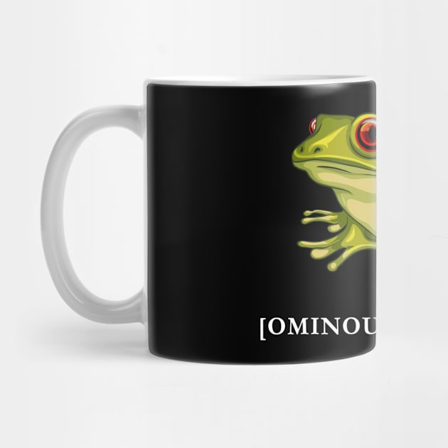 Ominous Ribbiting by highcouncil@gehennagaming.com